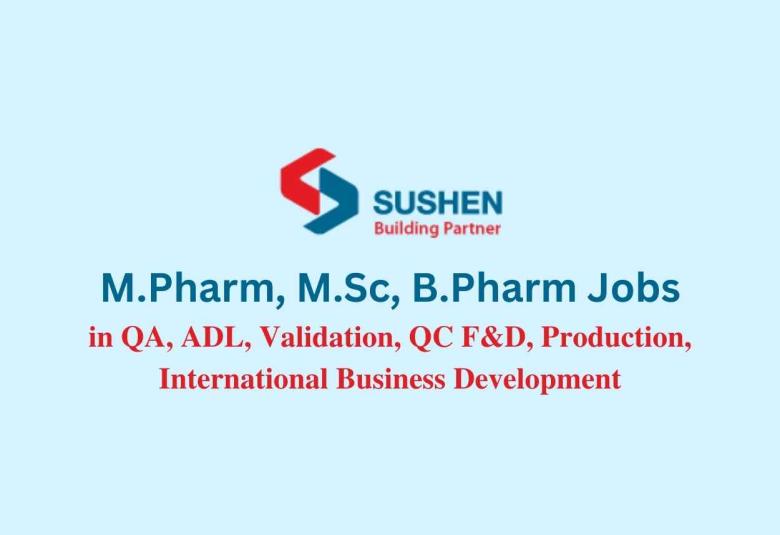 Job for M.Pharm, M.Sc, B.Pharm at Sushen Medicamentos Pvt. Ltd