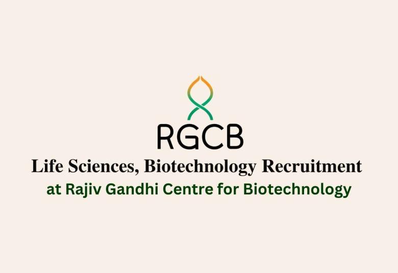 Life Sciences, Biotechnology recruitment at Rajiv Gandhi Centre for Biotechnology