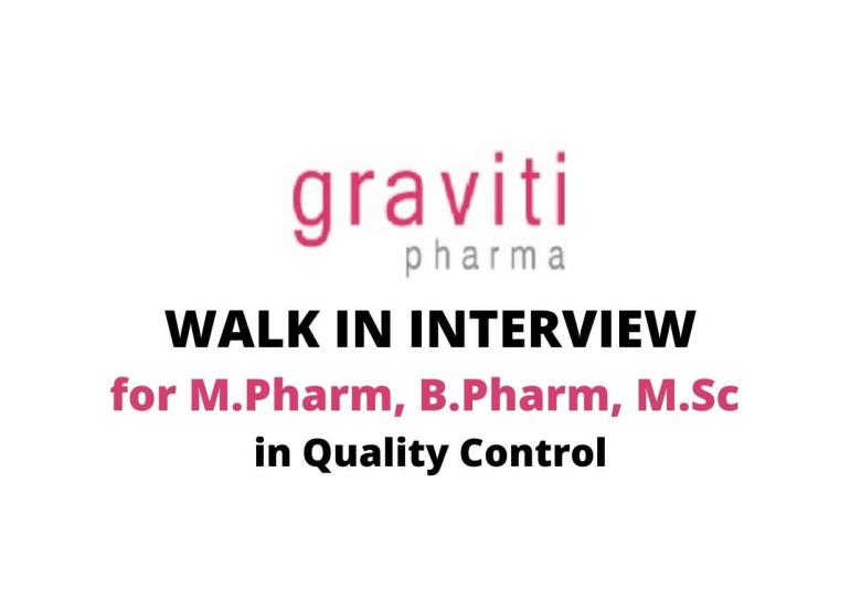 Walk in for M.Pharm, B.Pharm, M.Sc in Quality Control at Graviti Pharma