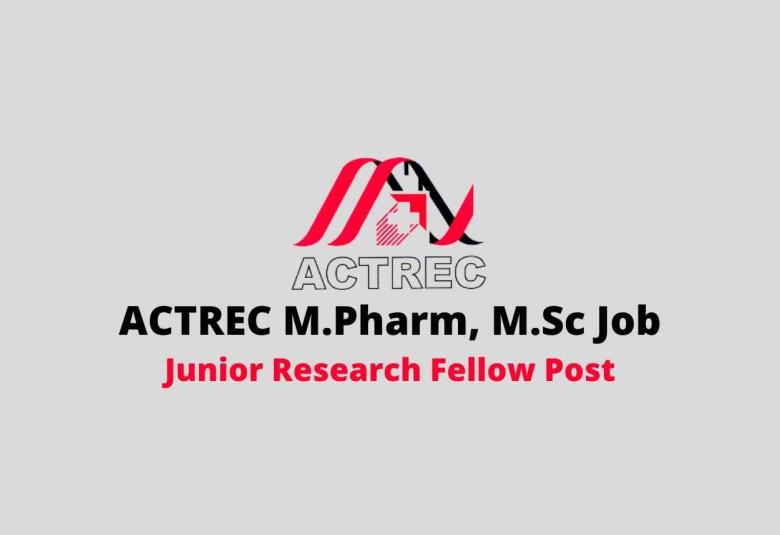 Walk in for M.Pharm, M.Sc as Junior Research Fellow at ACTREC