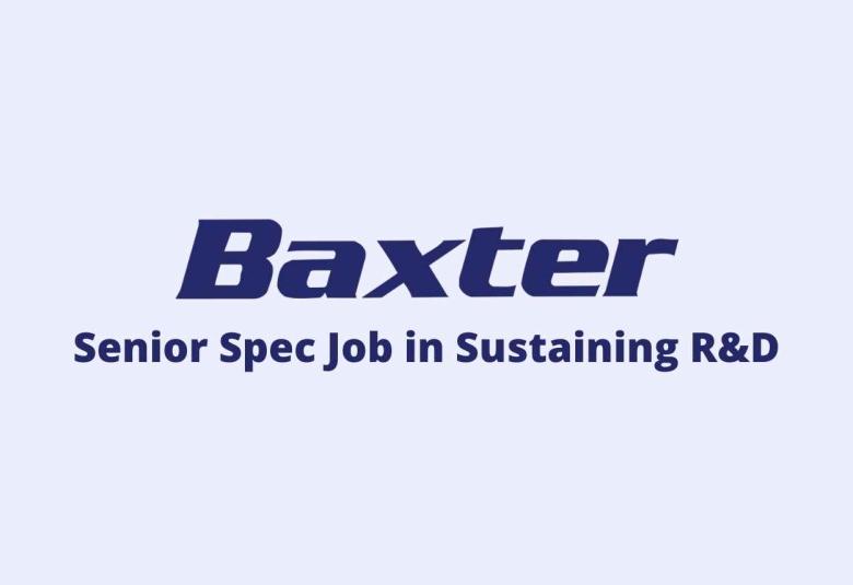 Baxter looking for Senior Spec in Sustaining R&D