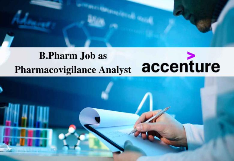 Job for B.Pharm as Pharmacovigilance Analyst at Accenture