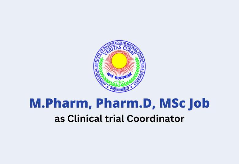 Job for M.Pharm, Pharm.D, MSc as Clinical trial Coordinator at JIPMER