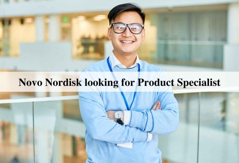Novo Nordisk looking for Product Specialist