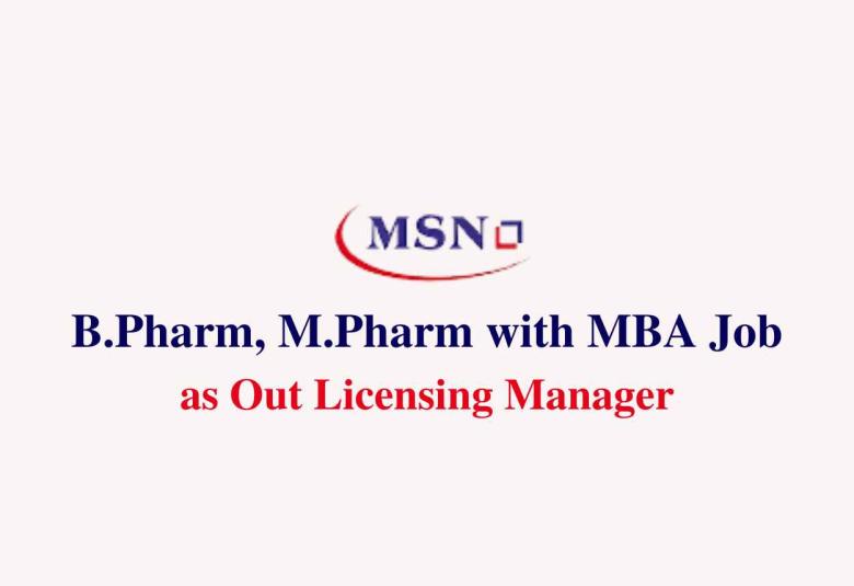 Job for B.Pharm, M.Pharm with MBA as Out Licensing Manager at MSN Group