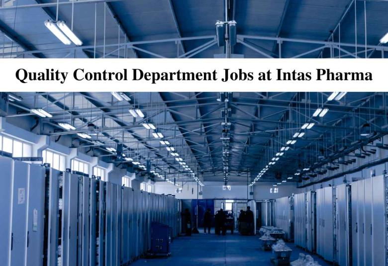 Quality Control Department Jobs at Intas Pharma