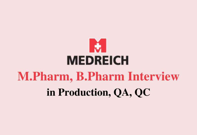 Walk in for M.Pharm, B.Pharm in Production, QA, QC at Medreich Limited