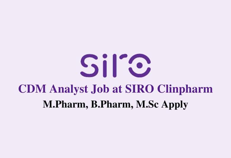Work as CDM Analyst at SIRO Clinpharm