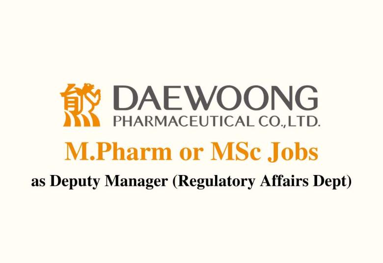 Job for M.Pharm or MSc as Deputy Manager at Daewoong Pharmaceutical