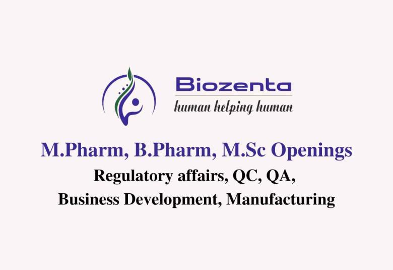 Multiple Openings for M.Pharm, B.Pharm, M.Sc at Biozenta Lifescience