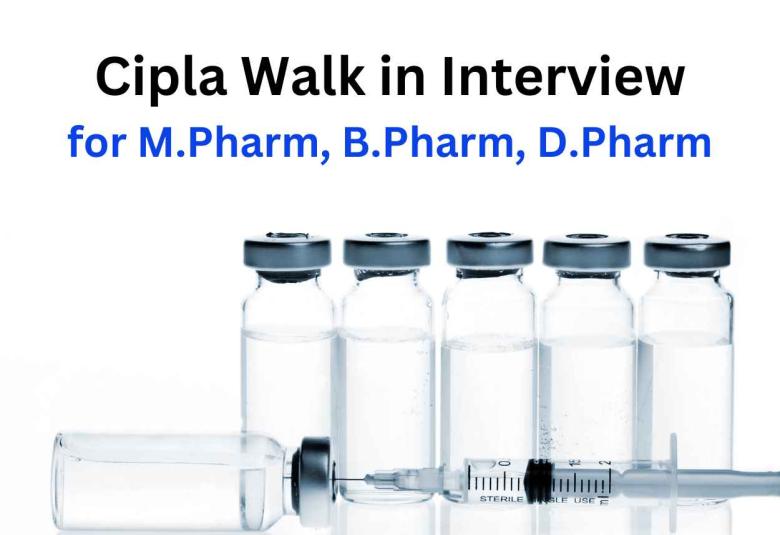 Walk in for M.Pharm, B.Pharm, D.Pharm at Cipla