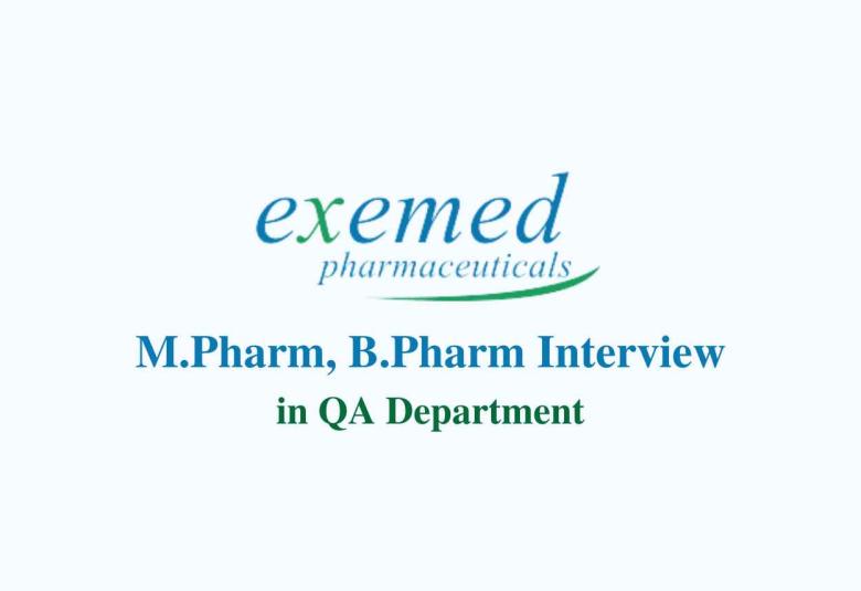 Walk in for M.Pharm, B.Pharm in QA Department at Exemed Pharma