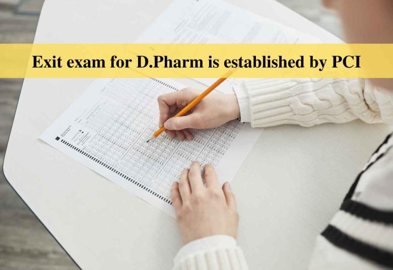 Exit exam for D.Pharm is established by PCI