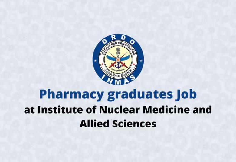 Job for Pharmacy graduates at Institute of Nuclear Medicine and Allied Sciences