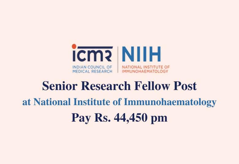 Vacancy for Senior Research Fellow at National Institute of Immunohaematology