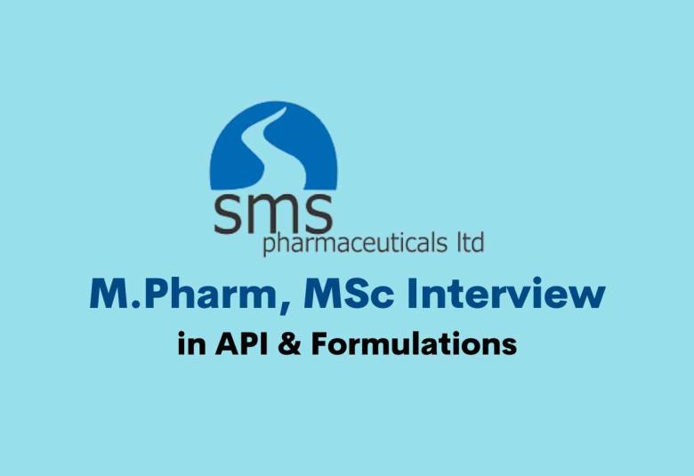 Walk in for M.Pharm, MSc in API & Formulations at SMS Pharmaceuticals Ltd