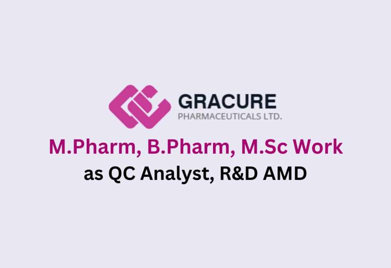 Job for M.Pharm, B.Pharm, M.Sc as QC Analyst, R&D AMD at Gracure Pharma