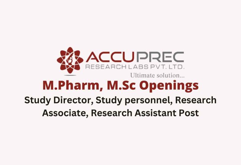 Job Openings for M.Pharm, M.Sc at Accuprec Research Labs