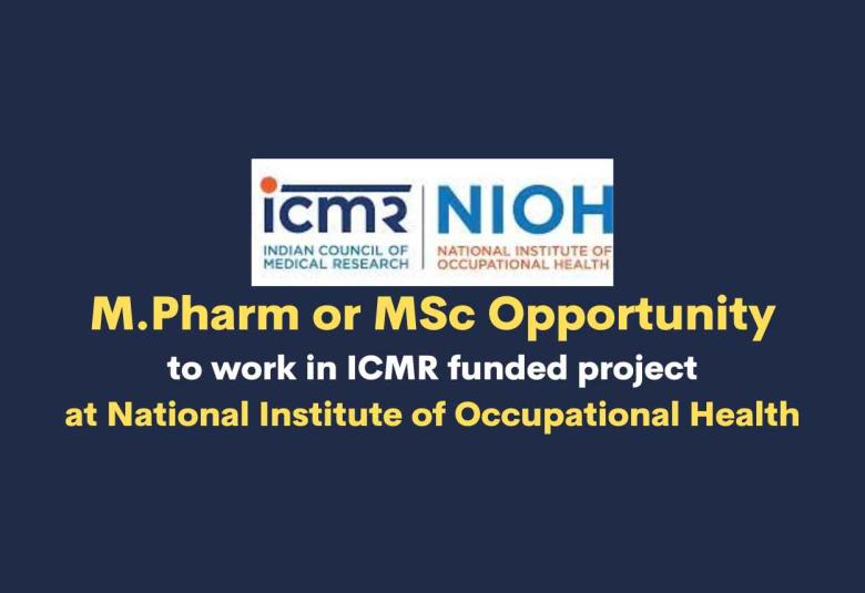 Opportunity for M.Pharm or MSc to work in ICMR funded project at NIOH