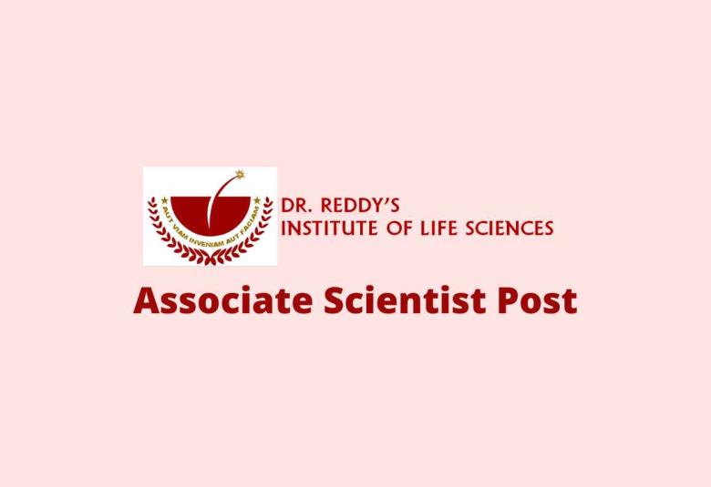 Vacancy for Associate Scientist at Dr Reddy’s Institute of Life Science