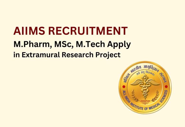 Vacancy for M.Pharm, MSc, M.Tech in Extramural Research Project at AIIMS