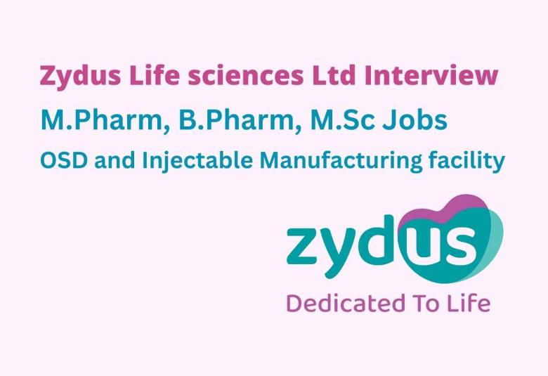 Walk in interview for OSD and Injectable Manufacturing facility at Zydus Lifesciences