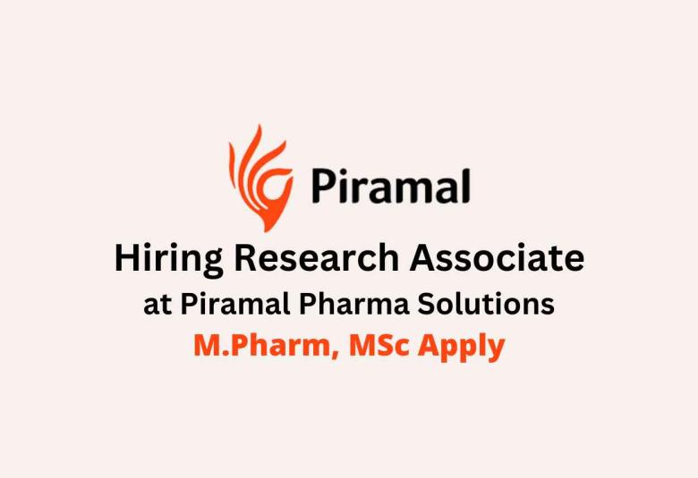 Hiring Research Associate at Piramal Pharma Solutions