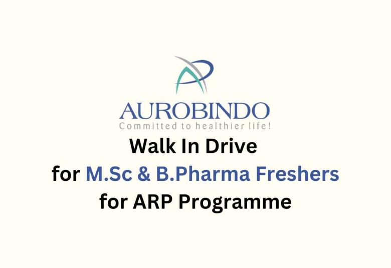 Walk In Drive at Aurobindo SDC for M.Sc & B.Pharma Freshers