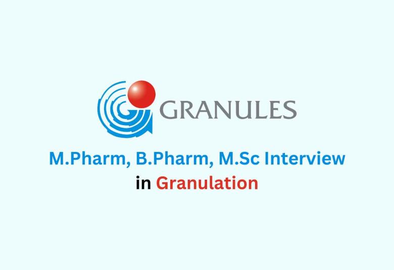 Walk in for M.Pharm, B.Pharm, M.Sc in Granulation at Granules India