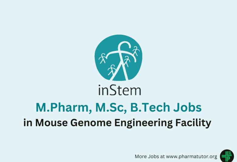 Job for M.Pharm, M.Sc, B.Tech in Mouse Genome Engineering Facility at inStem