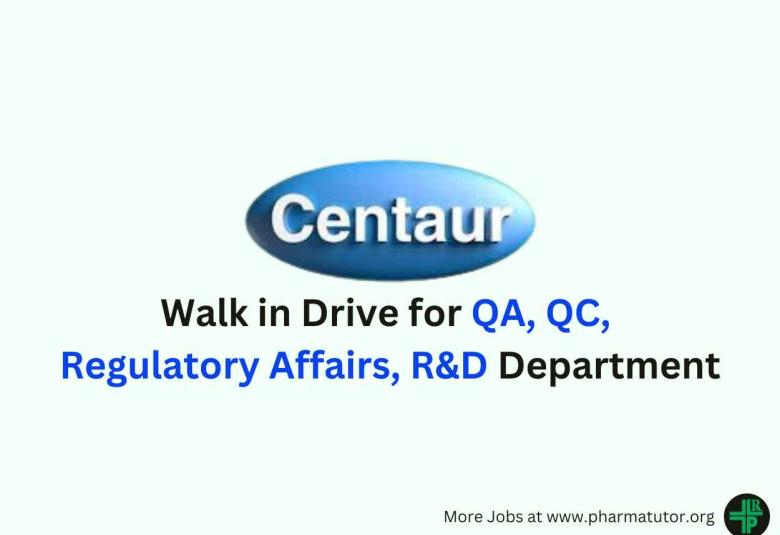 Walk in Drive for QA, QC, Regulatory Affairs, R&D Department at Centaur Pharmaceuticals