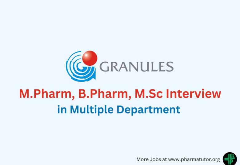 Walk in for M.Pharm, B.Pharm, M.Sc in Multiple Department at Granules India