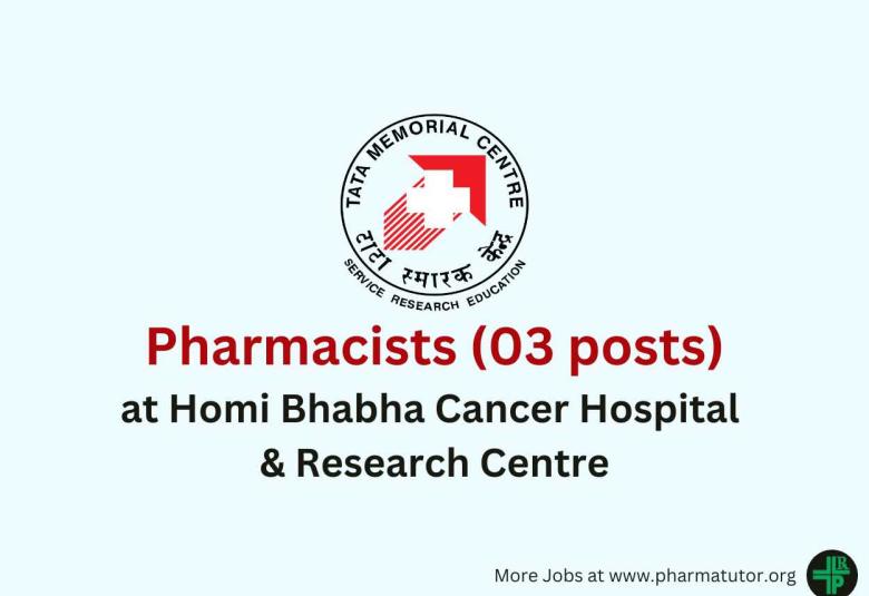 Job for Pharmacists at Homi Bhabha Cancer Hospital & Research Centre