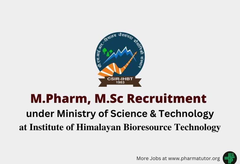 Recruitment for M.Pharm, MSc at Institute of Himalayan Bioresource Technology