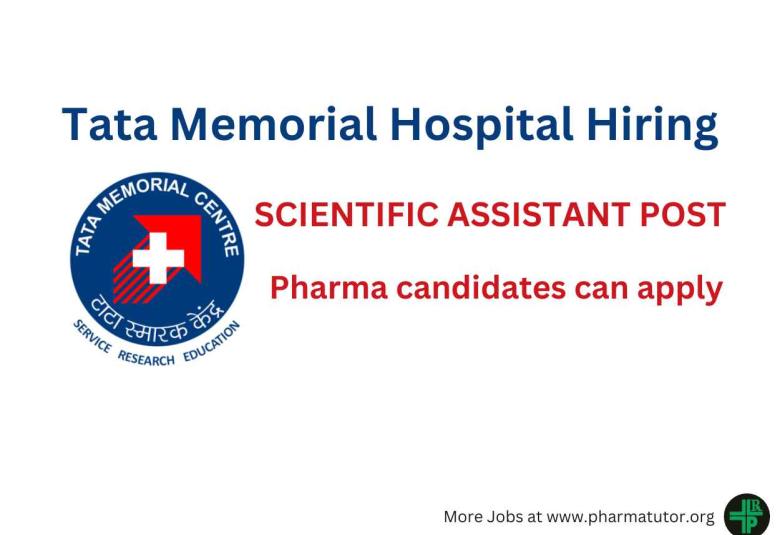 Tata Memorial Hospital invites application for Scientific Assistant - pharma candidates can apply