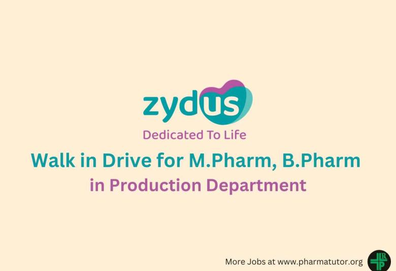 Zydus Lifesciences Walk in Drive for M.Pharm, B.Pharm in Production Department