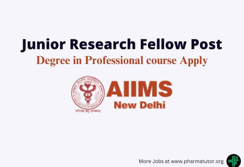 Applications are invited for Junior Research Fellow at AIIMS