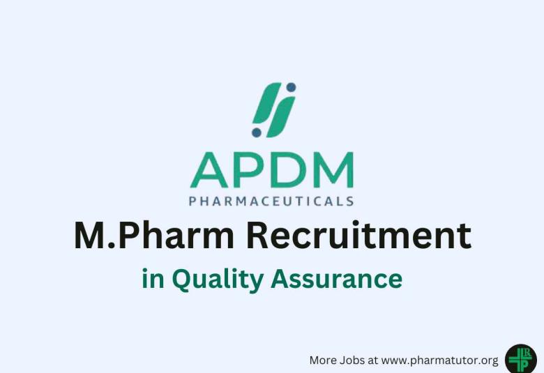 Job for M.Pharm in Quality Assurance at APDM Pharma