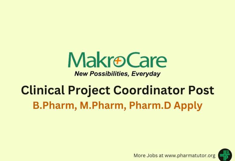 MakroCare looking for Clinical Project Coordinator