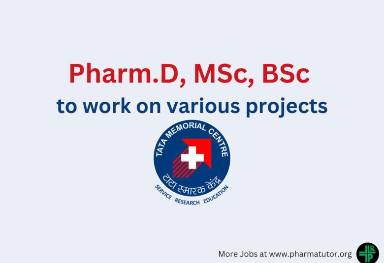 Vacancy for Pharm.D, MSc to work on various projects at Tata Memorial Hospital