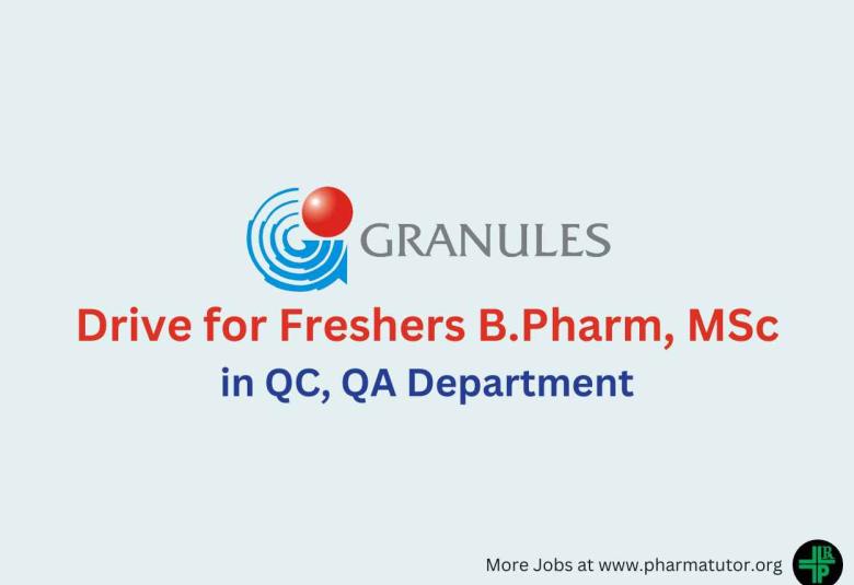 Walk In Drive for Freshers B.Pharm, MSc in QA, QC at Granules India