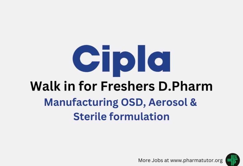Walk in for Freshers D.Pharm at CIPLA