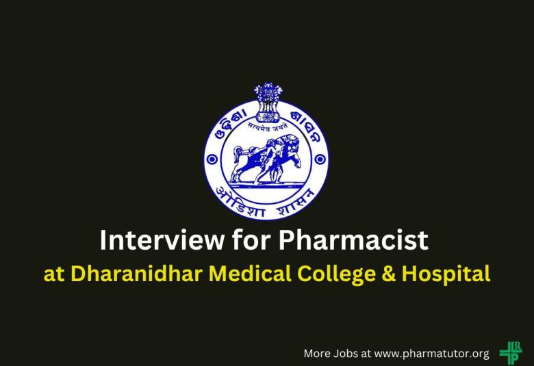 Walk in for Pharmacist at Dharanidhar Medical College & Hospital