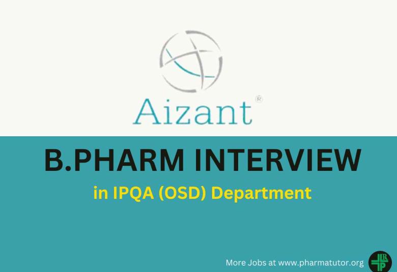 Walk in Interview for B.Pharm in IPQA at Aizant