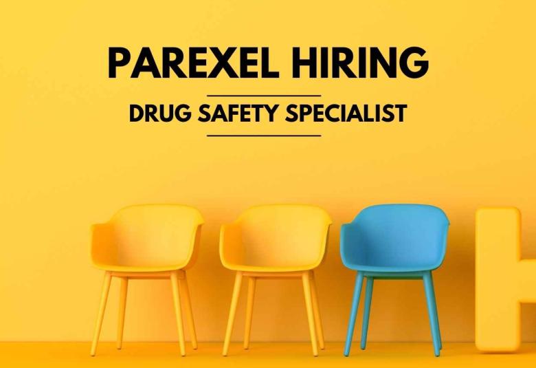 Work as Drug Safety Specialist at PAREXEL 
