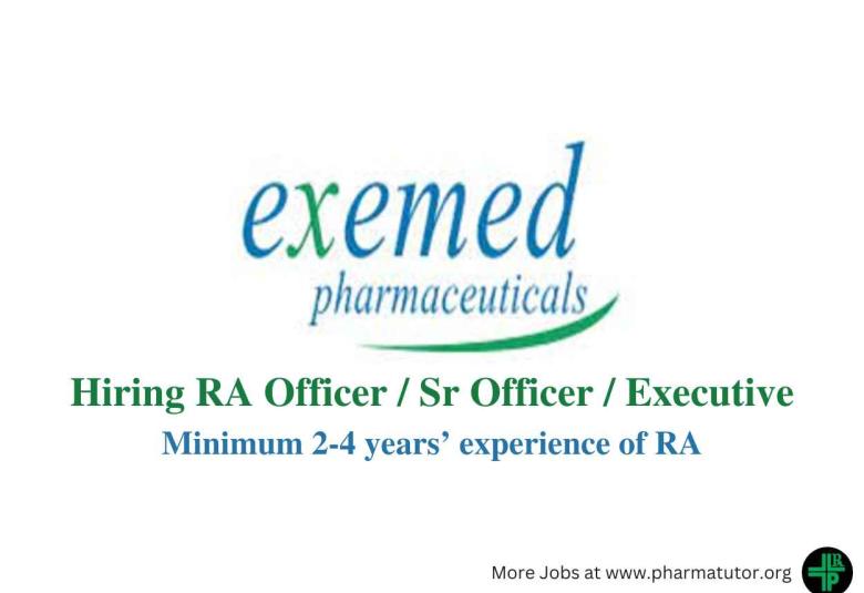 Exemed Pharmaceuticals Hiring RA Officer / Sr Officer / Executive