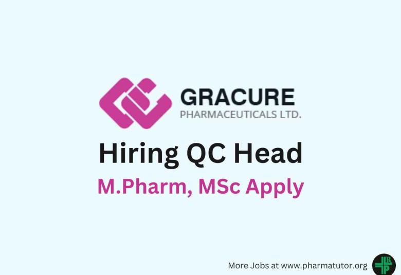 Gracure Pharmaceutical Ltd Hiring QC Head