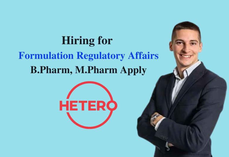 Hiring for Formulation Regulatory Affairs at Hetero Drugs