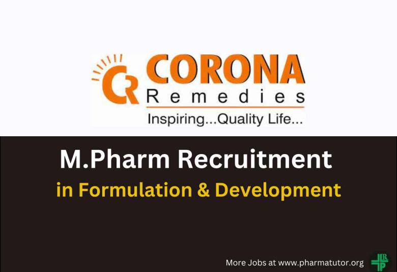 Opportunity for M.Pharm in Formulation & Development at CORONA Remedies