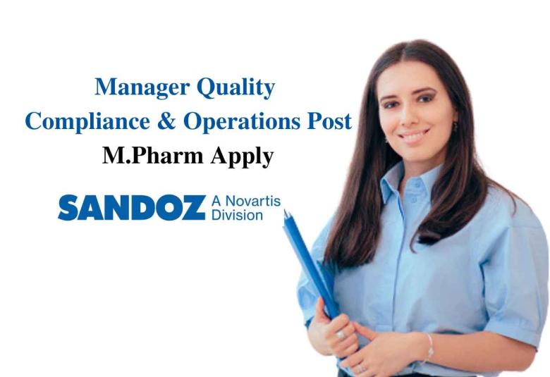 Opportunity for M.Pharm to work as Manager Quality Compliance & Operations at Sandoz